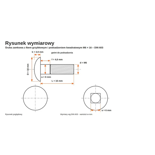 Rysunek wymiarowy śruby zamkowej DIN 603 M6×16 – wymiary k, D, f, a, b, L