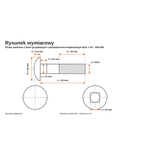 Rysunek wymiarowy śruby zamkowej DIN 603 M10×45 – wymiary k, D, f, a, b, L