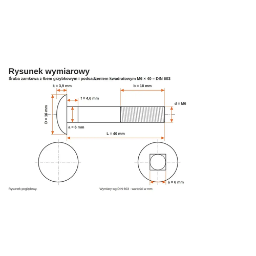 Rysunek wymiarowy śruby zamkowej DIN 603 M6×40 – wymiary k, D, f, a, b, L