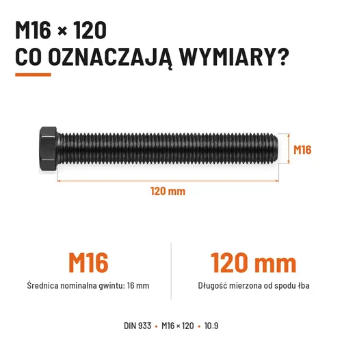ŚRUBA SZEŚCIOKĄTNA DIN 933 M16X120 KLASA 10.9 BEZ POKRYCIA